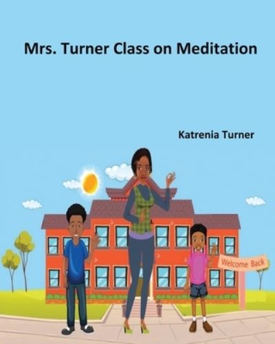 Cover for Katrenia Turner · Mrs. Turner's Class On Meditation (Pocketbok) (2021)