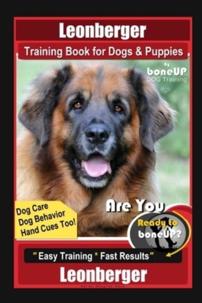 Cover for Karen Douglas Kane · Leonberger Training Book for Dogs &amp; Puppies By BoneUP DOG Training, Dog Care, Dog Behavior, Hand Cues Too! Are You Ready to Bone Up? Easy Training * Fast Results, Leonberger (Paperback Book) (2020)
