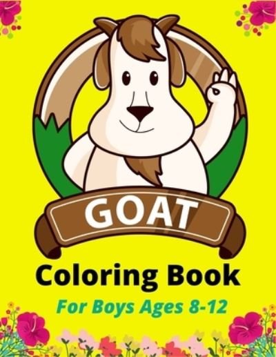 Cover for Ensumongr Publications · GOAT Coloring Book For Boys Ages 8-12 (Paperback Book) (2020)