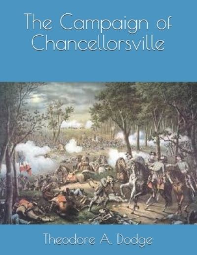 Cover for Theodore Ayrault Dodge · The Campaign of Chancellorsville (Paperback Book) (2021)