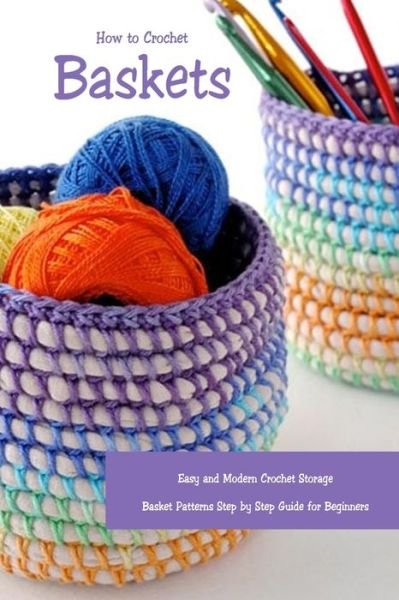 Cover for Lavonne Davis · How to Crochet Baskets (Paperback Book) (2021)