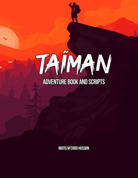 Cover for Matis M'Cirdi Husson · TAIMAN - Adventure Book and Scripts (Paperback Book) (2020)