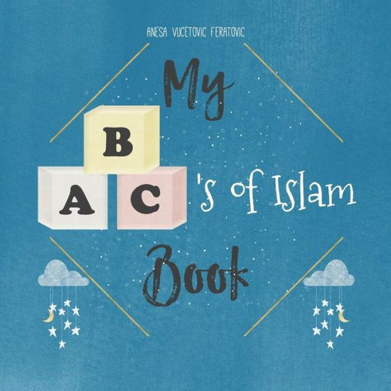 Cover for Anesa Vucetovic Feratovic · My ABC's of Islam (Paperback Book) (2020)