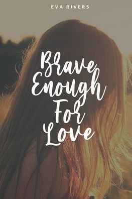 Cover for Eva Rivers · Brave Enough For Love (Paperback Book) (2020)