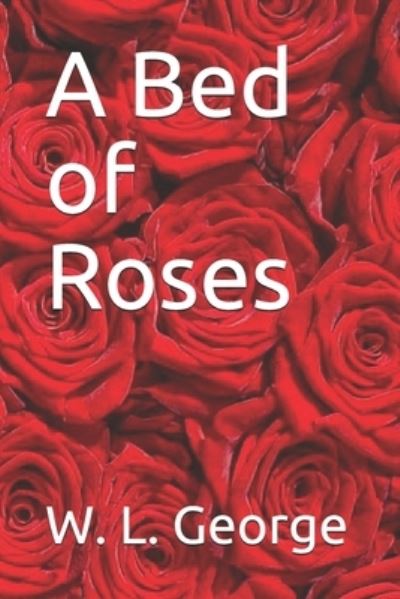 Cover for W L George · A Bed of Roses (Paperback Book) (2020)