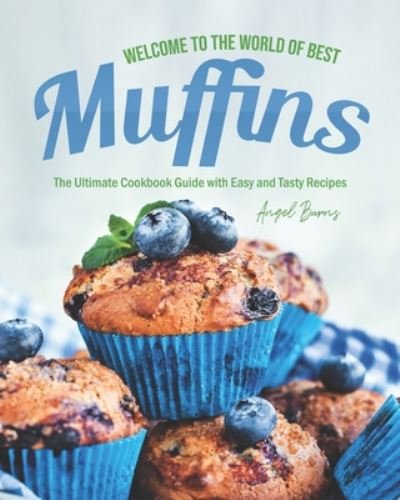 Cover for Angel Burns · Welcome to the World of Best Muffins (Paperback Book) (2020)