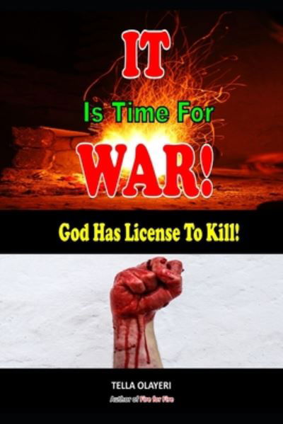 Cover for Tella Olayeri · It Is Time For War! God Has License to Kill (Paperback Book) (2020)