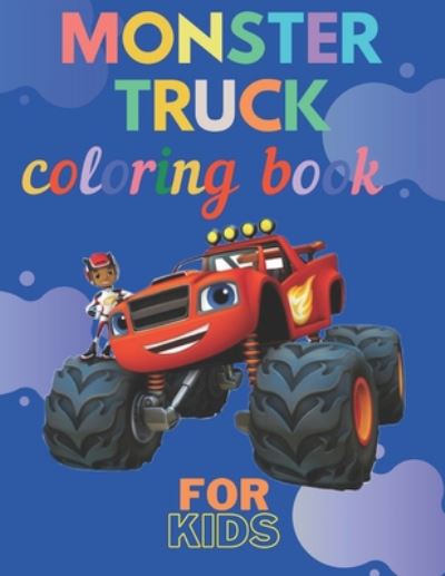 Monster Truck Coloring Book - Karim El Ouaziry - Książki - Independently Published - 9798672285658 - 4 sierpnia 2020