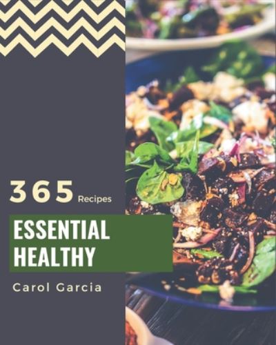 Cover for Carol Garcia · 365 Essential Healthy Recipes (Paperback Book) (2020)