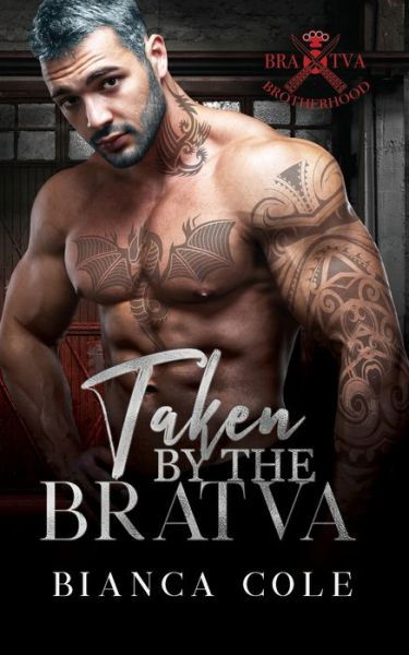 Cover for Bianca Cole · Taken by the Bratva: A Dark Mafia Romance - Bratva Brotherhood (Paperback Book) (2020)
