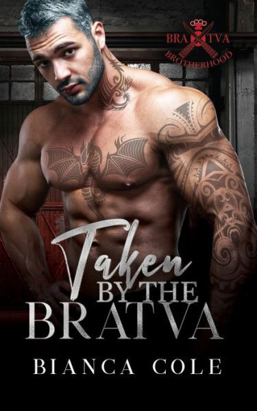 Taken by the Bratva: A Dark Mafia Romance - Bratva Brotherhood - Bianca Cole - Bücher - Independently Published - 9798681195658 - 31. August 2020