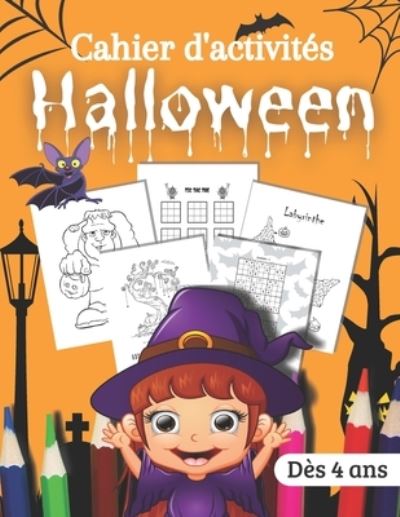 Cover for Allouine Editions · Cahier d'Activites Halloween: Livre de jeux special halloween pour amuser vos enfants de plus de 4 ans Labyrinthes, Coloriages, Sudoku, Tic tac toe, le Pendu (Paperback Book) (2020)