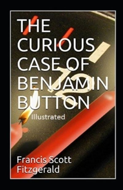 Cover for Francis Scott Fitzgerald · The Curious Case of Benjamin Button Illustrated (Paperback Book) (2020)