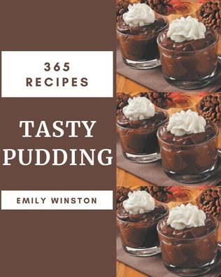 Cover for Emily Winston · 365 Tasty Pudding Recipes (Pocketbok) (2020)