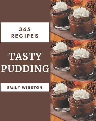 Cover for Emily Winston · 365 Tasty Pudding Recipes (Paperback Book) (2020)