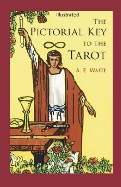 Cover for Arthur Edward Waite · The Pictorial Key to the Tarot Illustrated (Paperback Book) (2021)