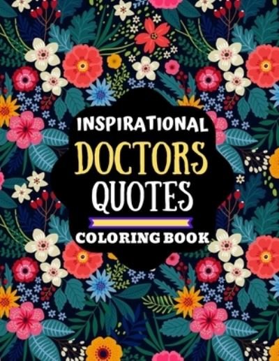 Cover for Kdprahat Printing House · Inspirational Doctors Quotes Coloring Book (Pocketbok) (2021)
