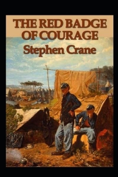 The Red Badge of Courage-Original Edition (Annotated) - Stephen Crane - Bøger - Independently Published - 9798746168658 - 29. april 2021