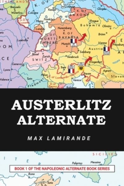 Cover for Max Lamirande · Austerlitz Alternate: Book 1 of the Napoleonic Alternate Series (Paperback Book) (2021)