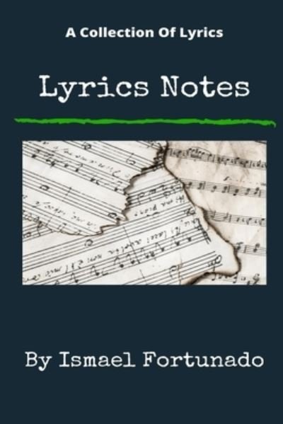Cover for Ismael Fortunado · Lyrics Notes (Paperback Bog) (2022)