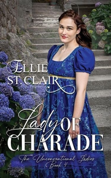 Lady of Charade: A Regency Romance - Unconventional Ladies - Ellie St Clair - Livros - Independently Published - 9798837334658 - 21 de junho de 2022