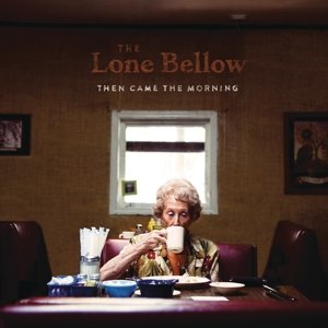 Cover for Lone Bellow · Then Came the Morning (LP) (2015)