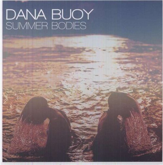 Cover for Dana Buoy · Summer Bodies (LP) (2012)