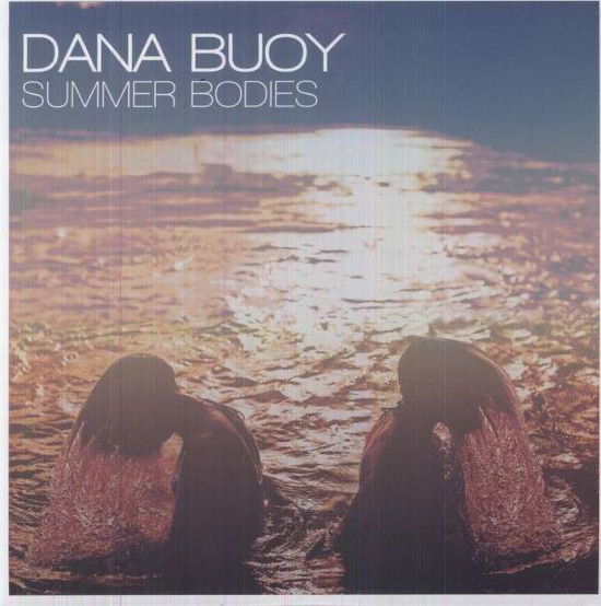 Cover for Dana Buoy · Summer Bodies (LP) (2012)