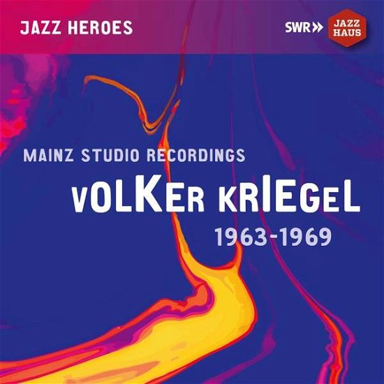 Cover for Volker Kriegel · Mainz Studio Recordings 1963 - 1969 (CD) (2021)