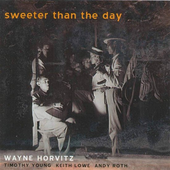 Cover for Wayne Horvitz · Sweeter Than the Day (SACD) (2022)