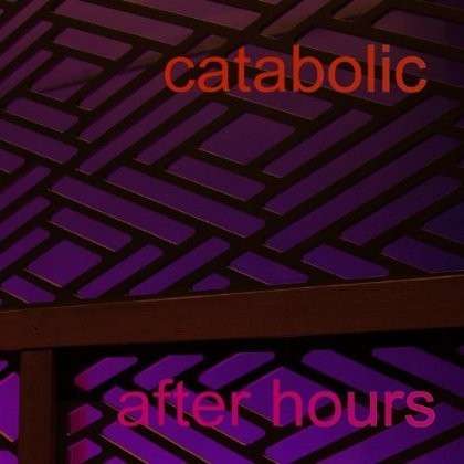 Cover for Catabolic · After Hours (CD) (2012)