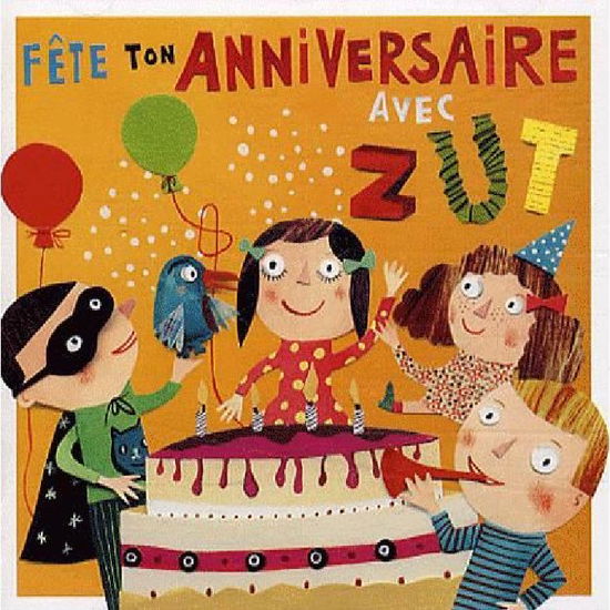 Cover for Zut · Fete Ton Anniversaire (CD) (2008)