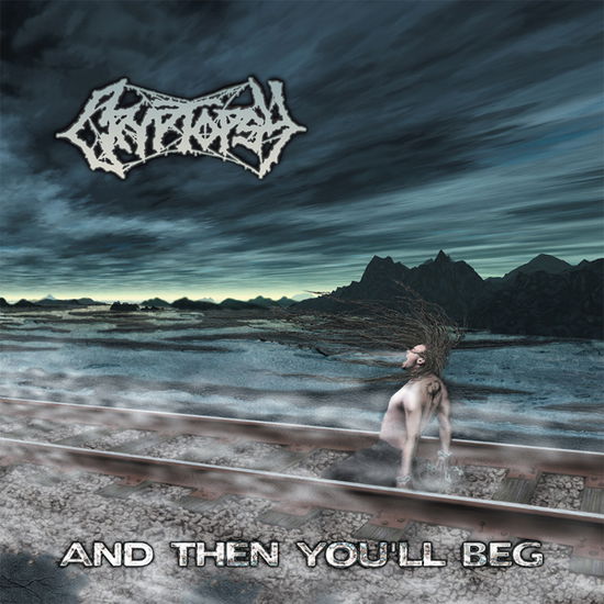 And then You’ll Beg - Cryptopsy - Music - COSMIC KEY CREATIONS - 3481575522659 - January 14, 2022