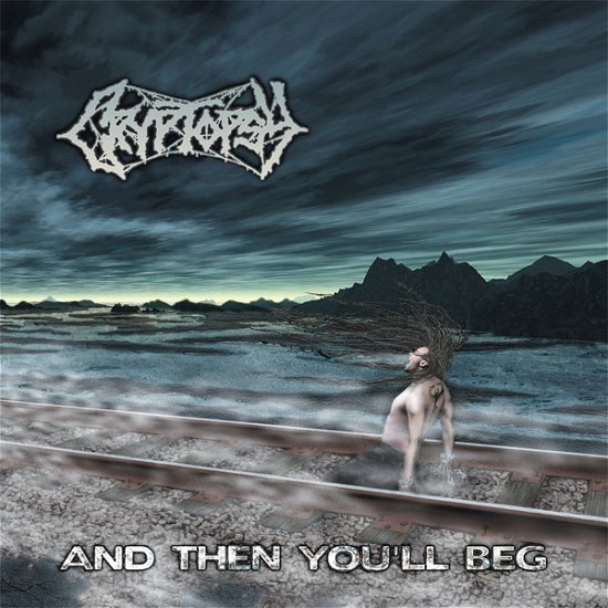Cover for Cryptopsy · And then You’ll Beg (CD) (2022)