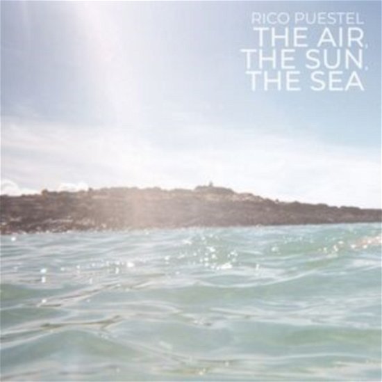 Cover for Rico Puestel · Air, The Sun, The Sea (LP) (2023)