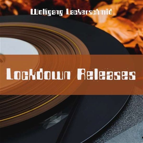 Cover for Wolfgang Lackerschmid · Lockdown Releases (CD) (2021)