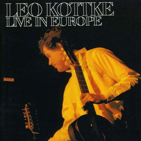 Live in Europe - Leo Kottke - Musikk - BGO REC - 5017261202659 - 24. juli 1995