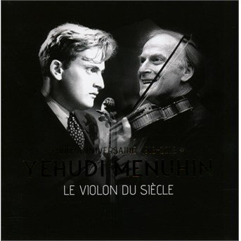 Cover for Yehudi Menuhin  · Yehudi Menuhin: Le Violon Du Siecle (CD)