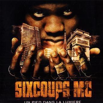 Cover for Sixcoups MC · Un pied dans la lumiere (CD) (2011)