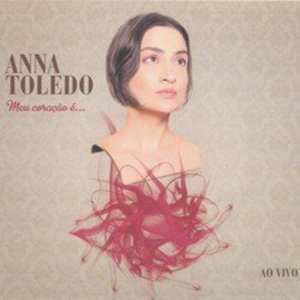 Meu Coracao E - Anna Toledo - Music - TRATORE - 7898515692659 - August 7, 2012