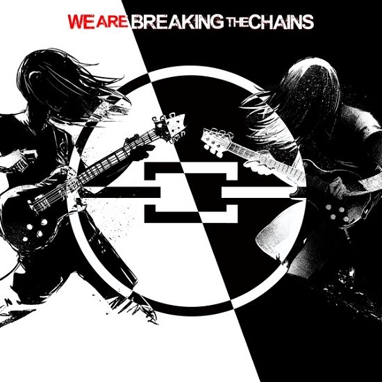 Cover for Breaking The Chains · We Are Breaking The Chains (CD) (2018)