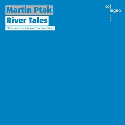 Martin Ptak · River Tales (CD) (2018)