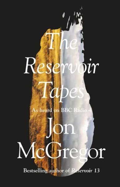 Cover for Jon McGregor · The Reservoir Tapes (Innbunden bok) (2017)