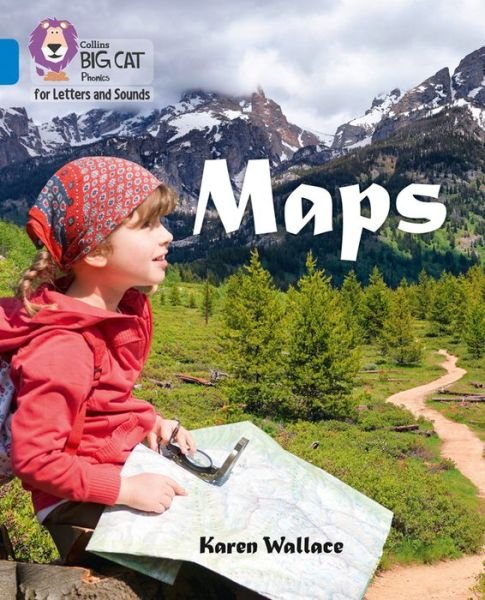 Cover for Karen Wallace · Maps: Band 04/Blue - Collins Big Cat Phonics for Letters and Sounds (Paperback Book) (2017)