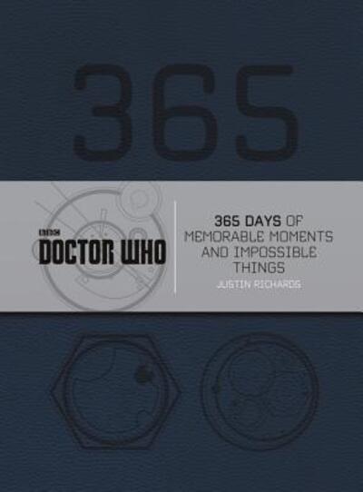 Cover for Justin Richards · Doctor Who: 365 Days of Memorable Moments and Impossible Things (Hardcover Book) (2016)