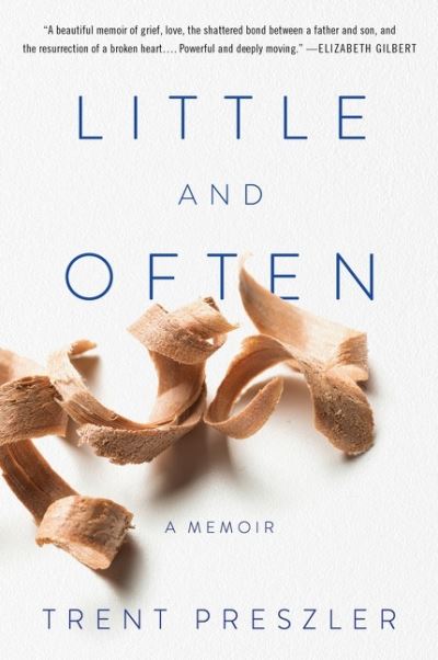 Cover for Trent Preszler · Little and Often: A Memoir (Paperback Book) (2022)