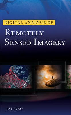 Cover for Jay Gao · Digital Analysis of Remotely Sensed Imagery (Hardcover Book) (2009)