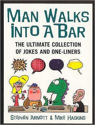 Cover for Mike Haskins · Man Walks Into A Bar: The Ultimate Collection of Jokes and One-Liners (Paperback Book) (2004)