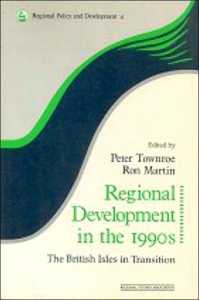 Regional Development in the 1990s: The British Isles in Transition - Regions and Cities - Townroe - Kirjat - Taylor & Francis Ltd - 9780117023659 - lauantai 25. huhtikuuta 1992
