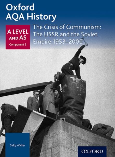 Cover for Rob Bircher · Oxford AQA History for A Level: The Crisis of Communism: The USSR and the Soviet Empire 1953-2000 - Oxford AQA History for A Level (Paperback Book) (2015)